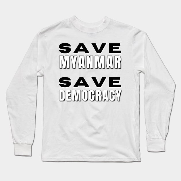 Save Myanmar Save Democracy - Black and white Long Sleeve T-Shirt by Try It